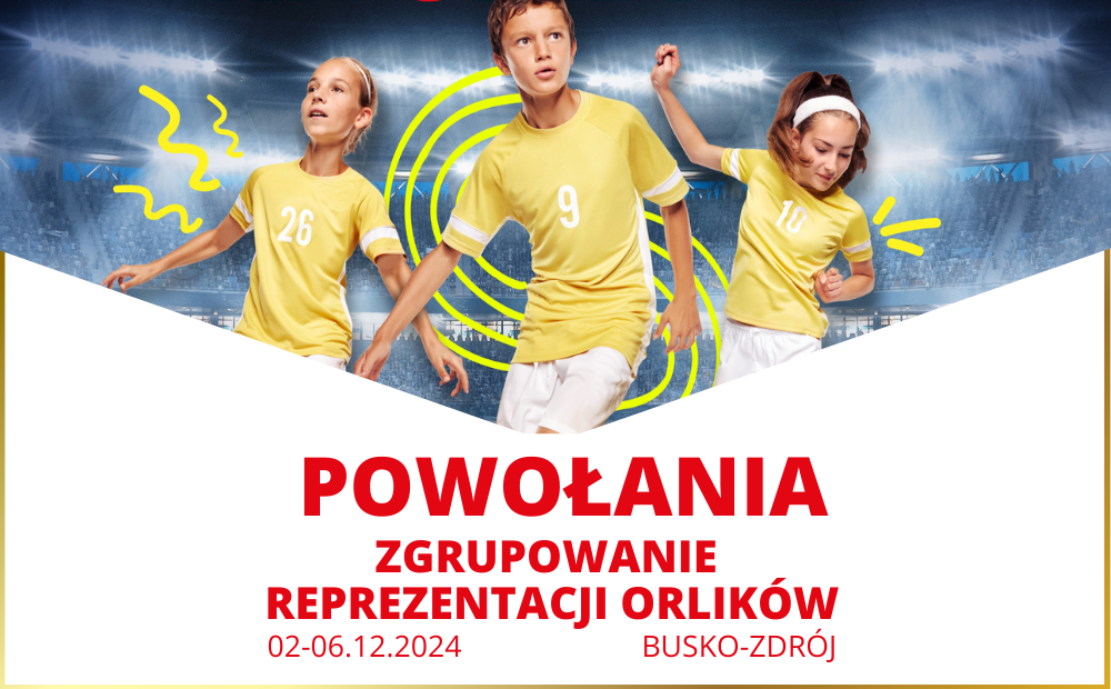 Znamy już listę powołanych na zgrupowanie reprezentacji Orlików dziewcząt, które odbędzie się w dniach 2-6 grudnia 2024 r. w Busko-Zdroju.