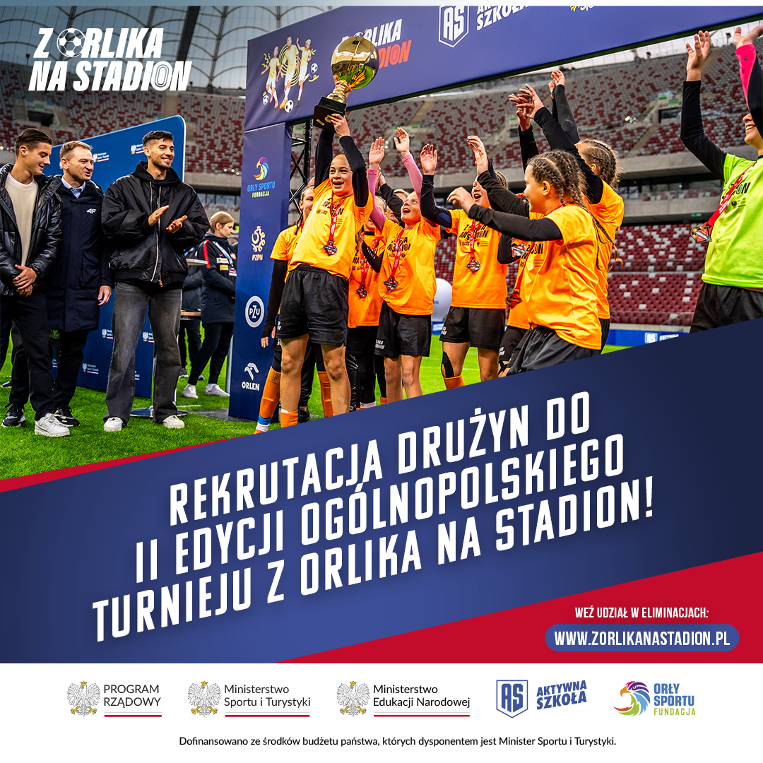 Wystartowały zapisy do II edycji Turnieju Z Orlika na Stadion. Zgłoś swoją drużynę już dzisiaj!